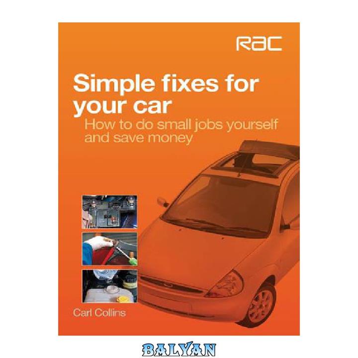 دانلود کتاب Simple fixes for your car how to do small jobs yourself and save money